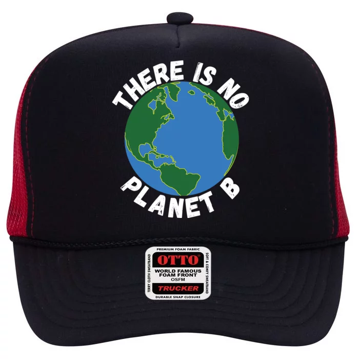 There Is No Planet B Earth Day Environmental, Save The Earth High Crown Mesh Trucker Hat