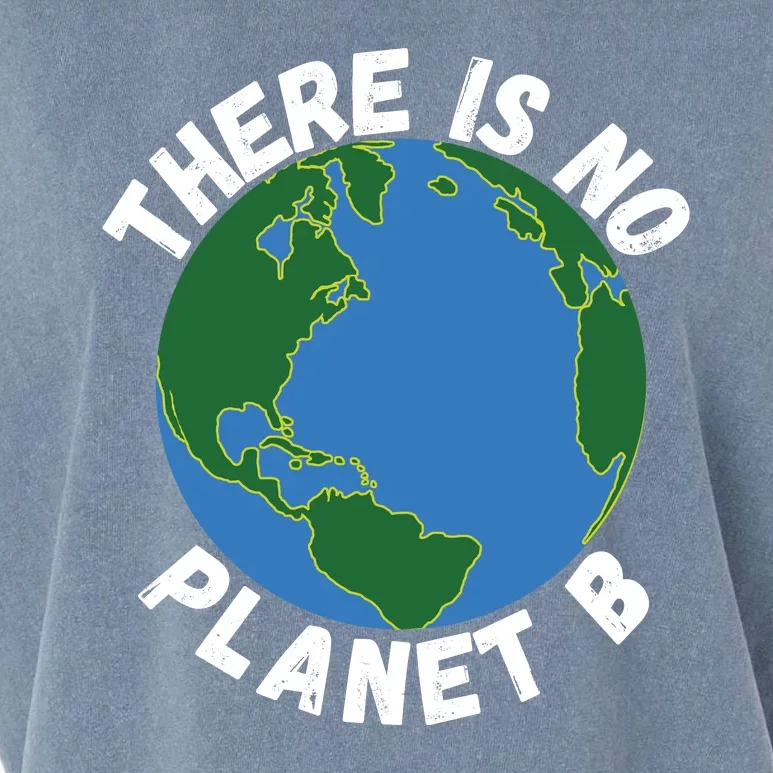 There Is No Planet B Earth Day Environmental, Save The Earth Garment-Dyed Women's Muscle Tee