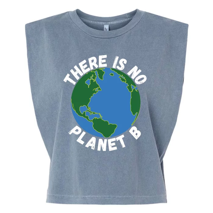 There Is No Planet B Earth Day Environmental, Save The Earth Garment-Dyed Women's Muscle Tee