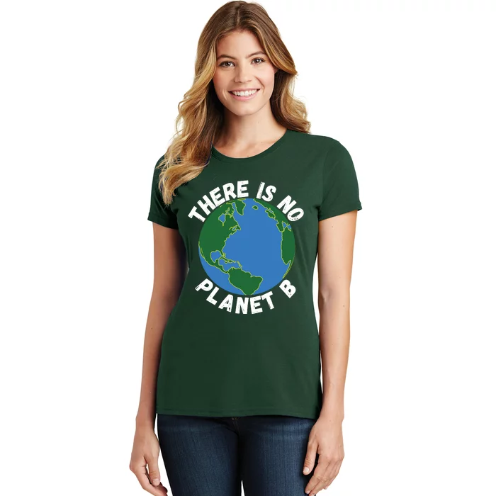 There Is No Planet B Earth Day Environmental, Save The Earth Women's T-Shirt