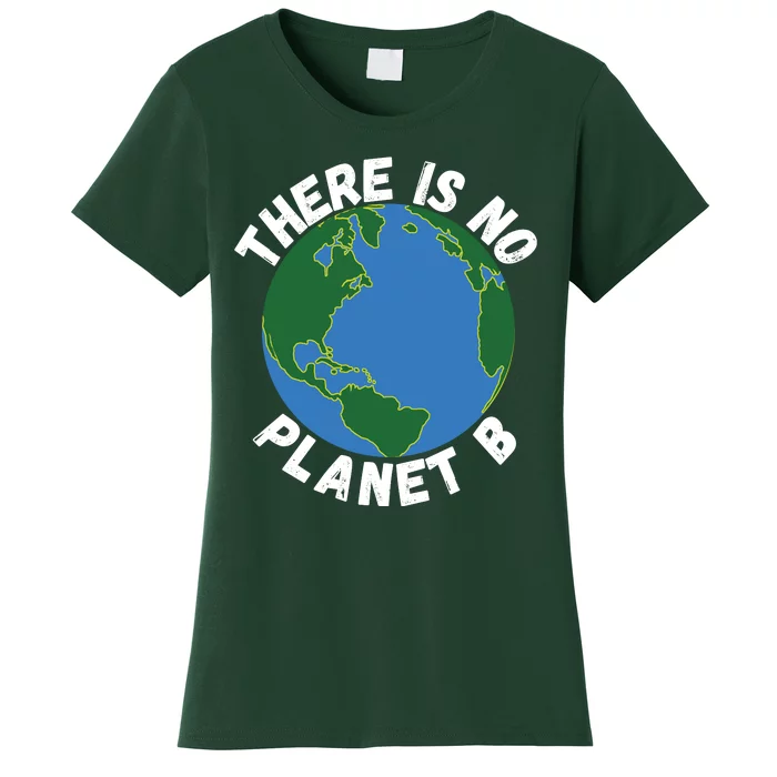 There Is No Planet B Earth Day Environmental, Save The Earth Women's T-Shirt