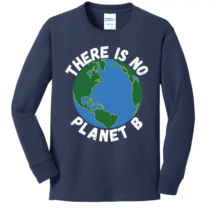 There Is No Planet B Earth Day Environmental, Save The Earth Kids Long Sleeve Shirt