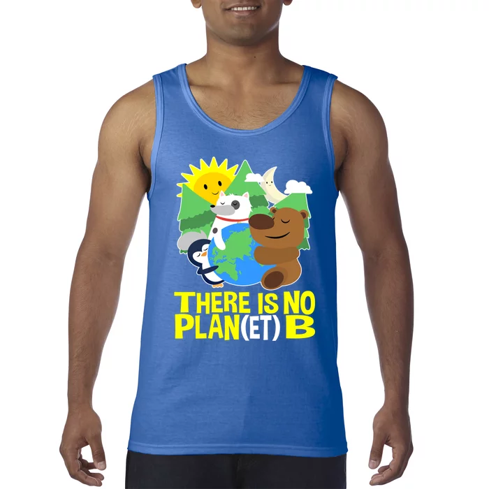 There Is No Plan B Everyday Is Earth Day Mother Earth Meaningful Gift Tank Top