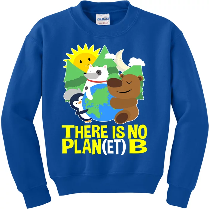 There Is No Plan B Everyday Is Earth Day Mother Earth Meaningful Gift Kids Sweatshirt