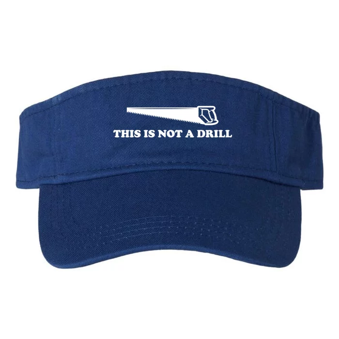 This Is Not A Drill Funny Dad Joke Funny Gift Valucap Bio-Washed Visor