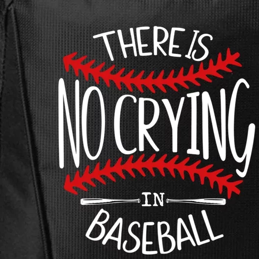 There Is No Crying In Baseball Cute Gift Softball Baseball Mama Funny Gift City Backpack