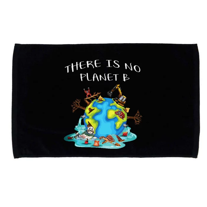 There Is No Planet B Ecology Environmental Science Earth Day Microfiber Hand Towel