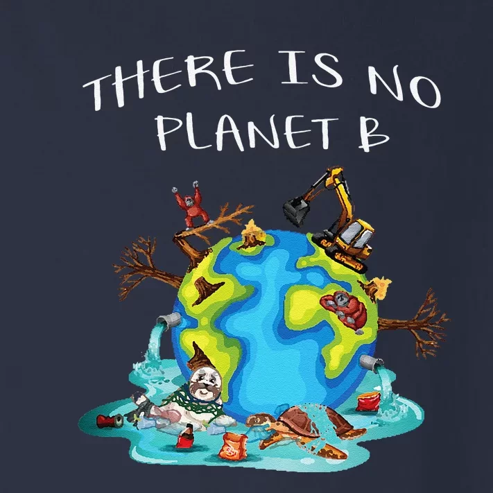 There Is No Planet B Ecology Environmental Science Earth Day Toddler Long Sleeve Shirt