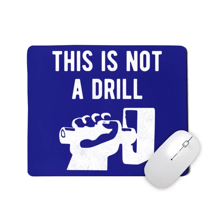 This Is Not A Drill Funny Arm Wielding Large Hammer Design Great Gift Mousepad