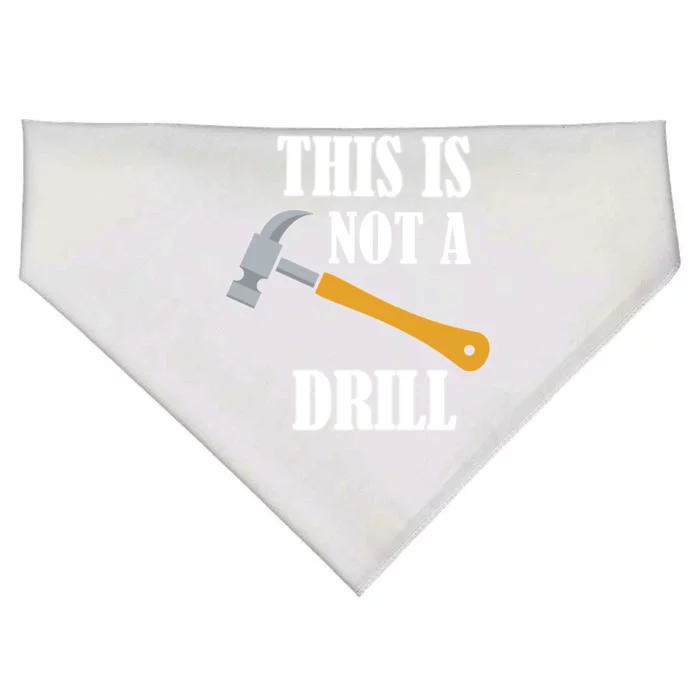 This Is Not A Drill Funny Dad Joke Handy Construction Cool Gift USA-Made Doggie Bandana