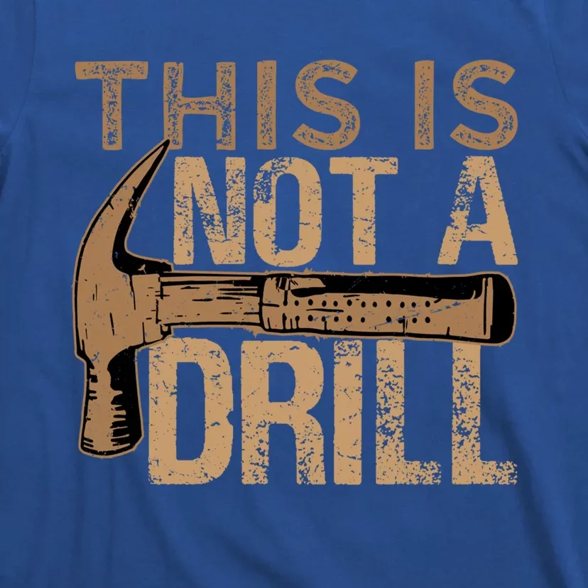 This Is Not A Drill Funny Car Mechanic Gift T-Shirt