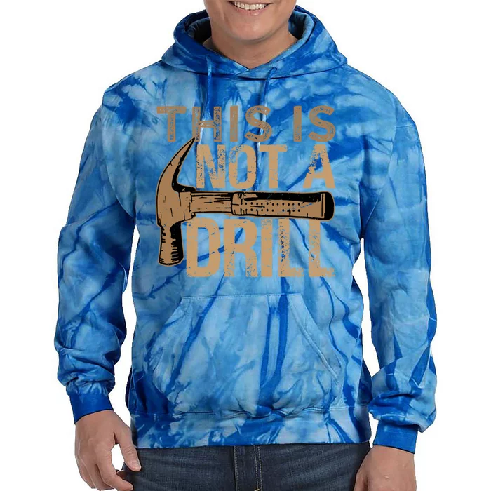 This Is Not A Drill Funny Car Mechanic Gift Tie Dye Hoodie