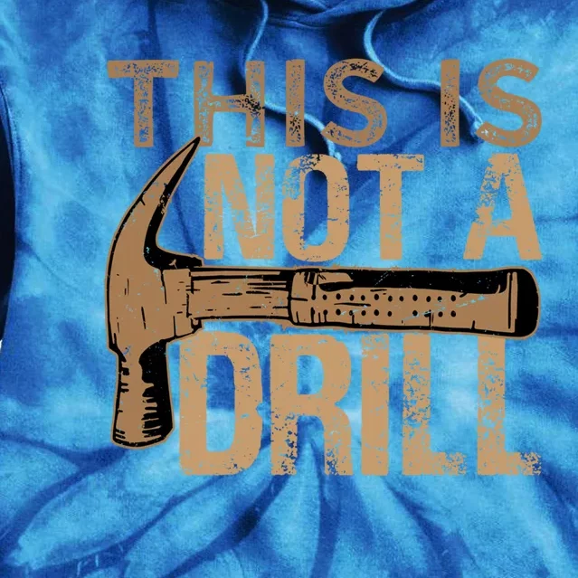 This Is Not A Drill Funny Car Mechanic Gift Tie Dye Hoodie