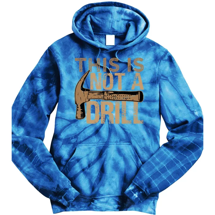 This Is Not A Drill Funny Car Mechanic Gift Tie Dye Hoodie