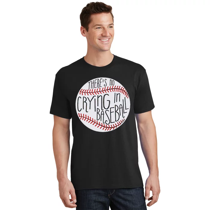 There Is No Crying In Baseball Funny Sports Ball Game T-Shirt