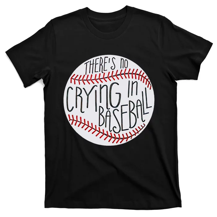 There Is No Crying In Baseball Funny Sports Ball Game T-Shirt