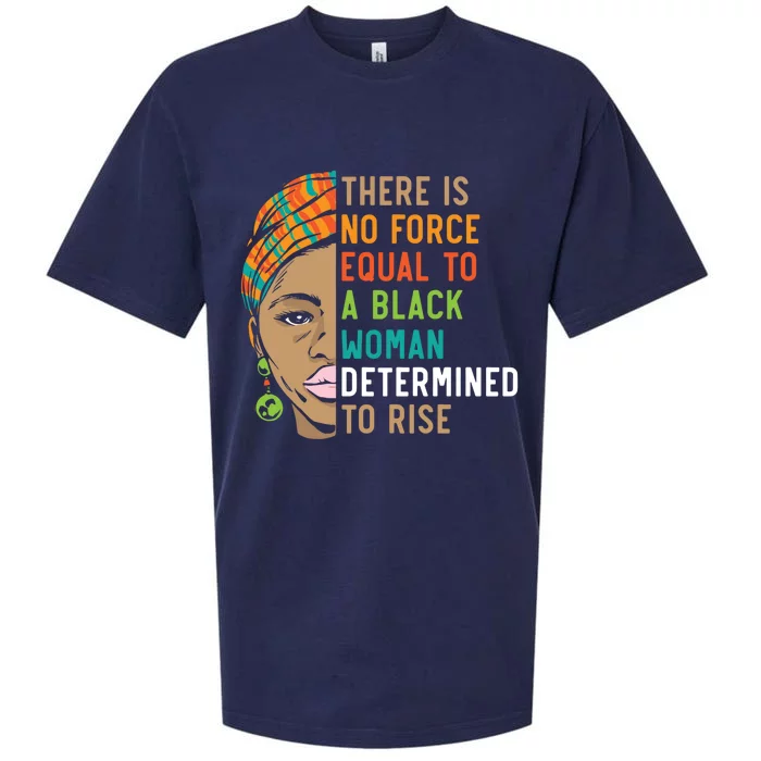 There Is No Force Equal To A Black Determined To Rise Meaningful Gift Sueded Cloud Jersey T-Shirt