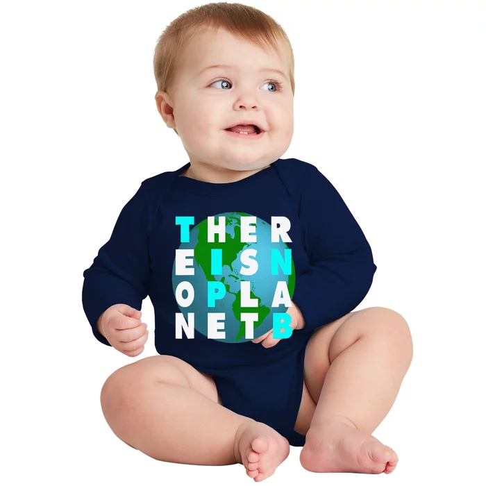 There Is No Planet B For Earthday Baby Long Sleeve Bodysuit