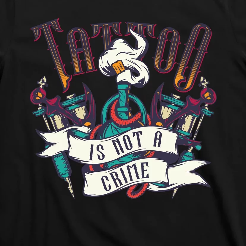 Tattoo Is Not A Crime T-Shirt