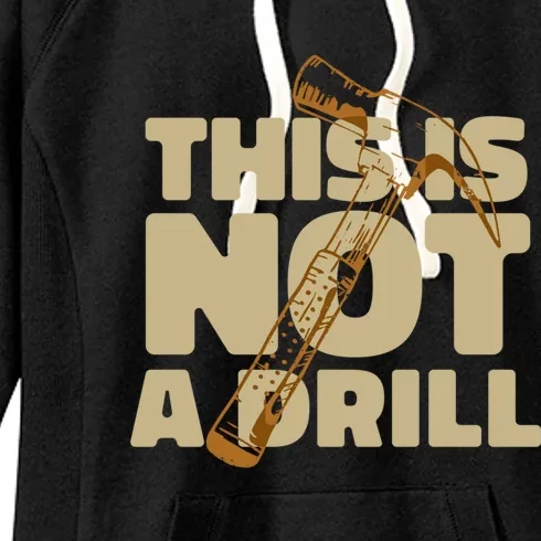 This Is Not A Drill Funny Dad Pun Joke Gift Women's Fleece Hoodie