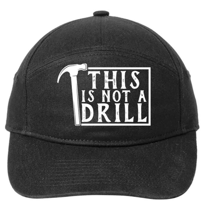 This Is Not A Drill Funny 7-Panel Snapback Hat