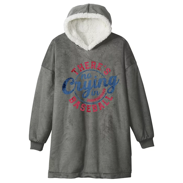 There Is No Crying In Baseball Funny Game Day Baseball Hooded Wearable Blanket