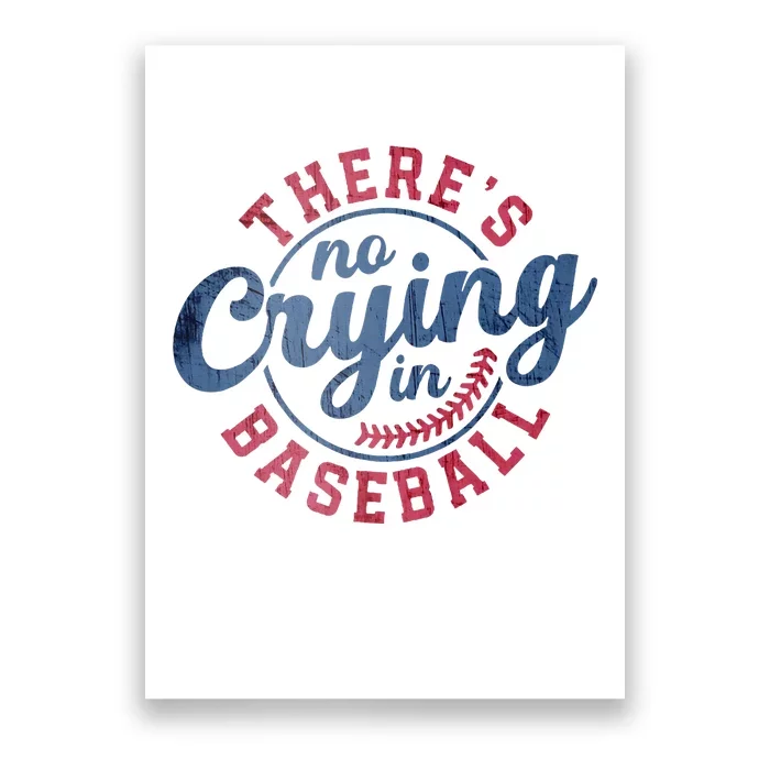 There Is No Crying In Baseball Funny Game Day Baseball Poster