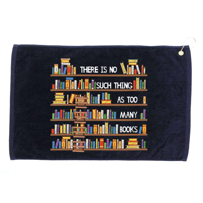 There Is No Such Thing As Too Many Books Lover Grommeted Golf Towel