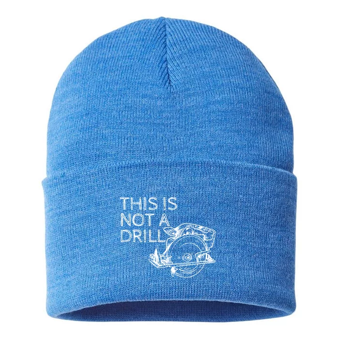 This Is Not A Drill Funny Diy Home Improvet Circular Saw Gift Sustainable Knit Beanie