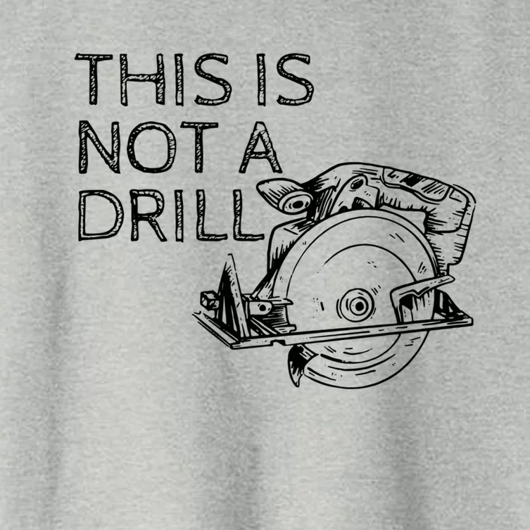 This Is Not A Drill Funny Diy Home Improvet Circular Saw Gift Women's Crop Top Tee