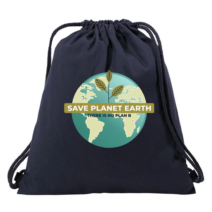 There Is No Planet B Great Earth Day Planet Environmentalist Gift Drawstring Bag