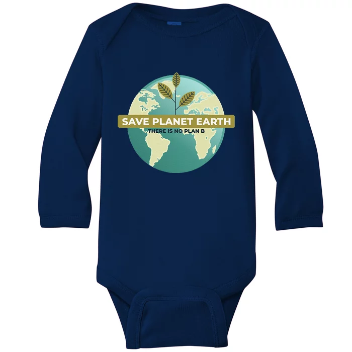 There Is No Planet B Great Earth Day Planet Environmentalist Gift Baby Long Sleeve Bodysuit