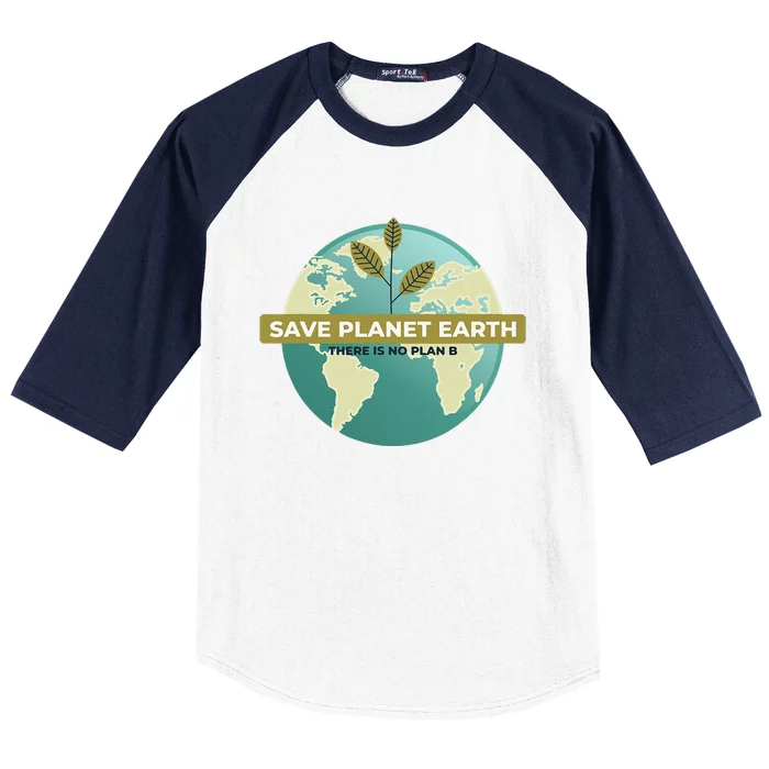 There Is No Planet B Great Earth Day Planet Environmentalist Gift Baseball Sleeve Shirt