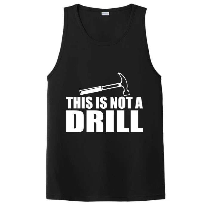 This Is Not A Drill Funny Sarcasm Graphic Gift Performance Tank