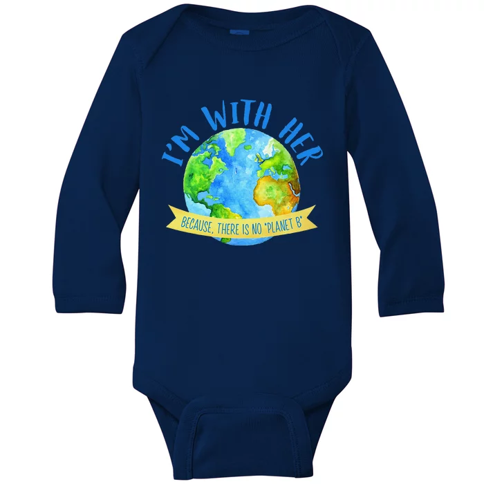 There Is No Planet B Great Earth Day Planet Environmentalist Baby Long Sleeve Bodysuit