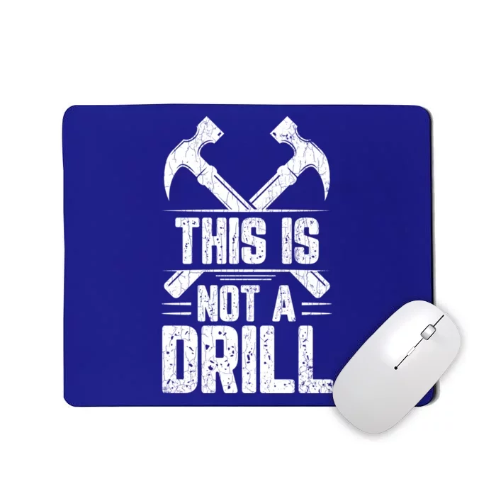 This Is Not A Drill Funny Sarcasm Sarcastic Sayings Graphic Cute Gift Mousepad