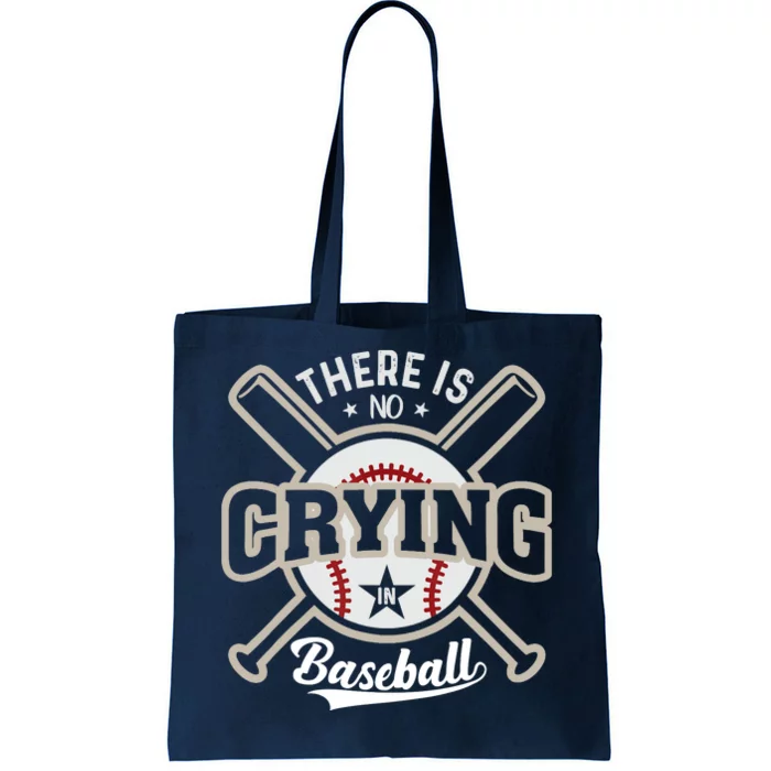 There Is No Crying In Baseball Tote Bag