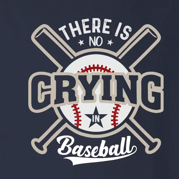 There Is No Crying In Baseball Toddler Long Sleeve Shirt