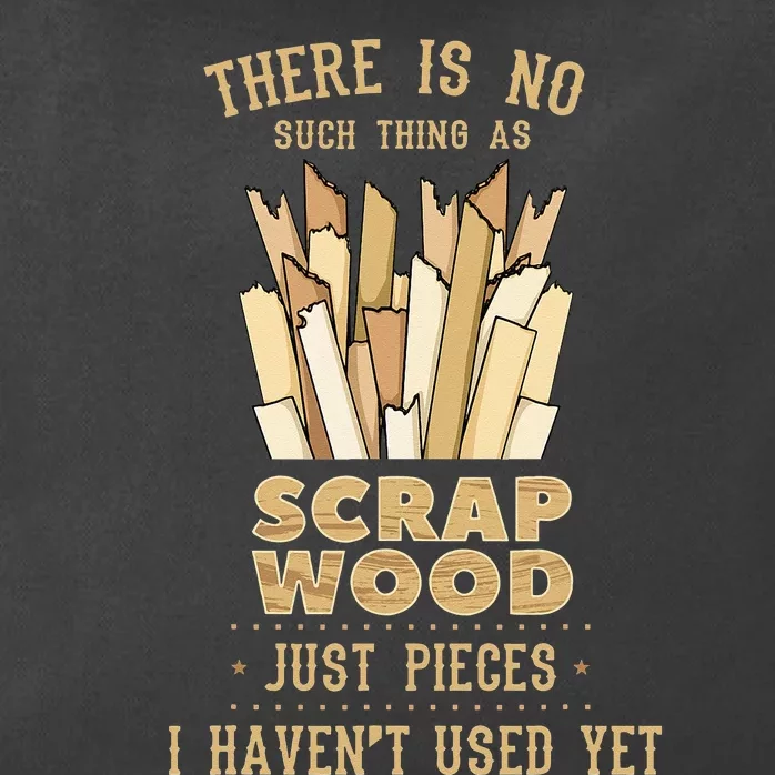 There Is No Scrap Wood Woodworking Woodworker Carpenter Zip Tote Bag