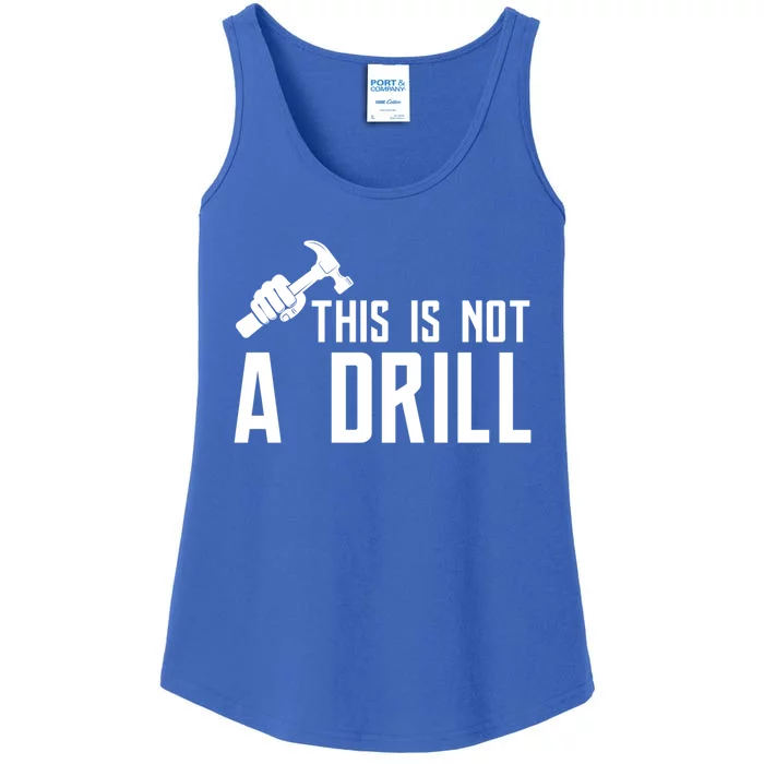 This Is Not A Drill Tools Builder Woodworking Hammer Gift Ladies Essential Tank