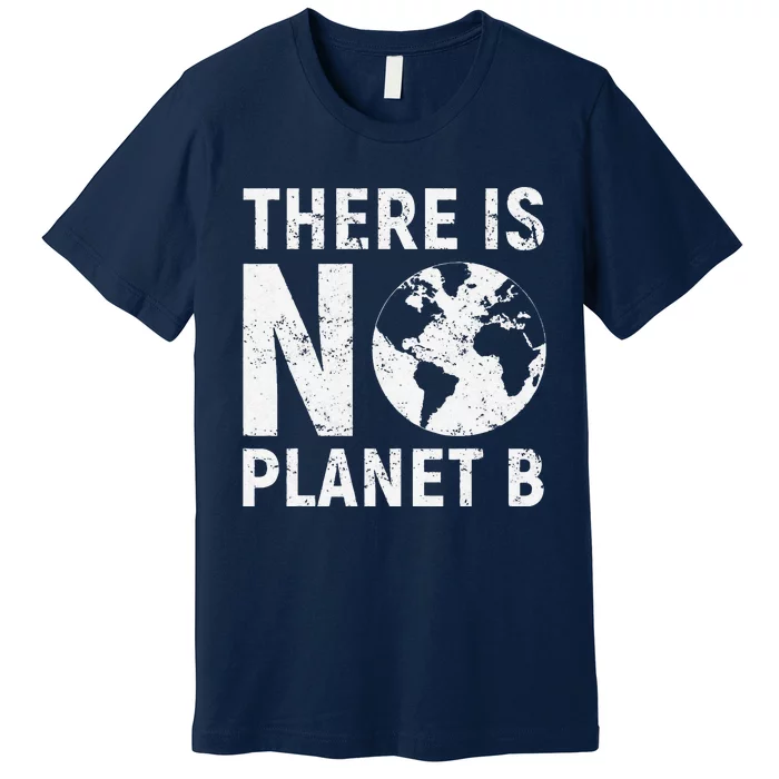 There Is NO Planet B Retro Earth Day Conservation Premium T-Shirt