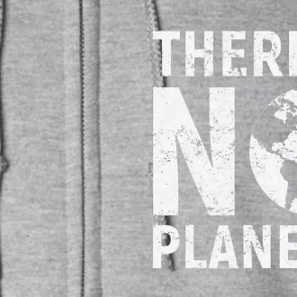 There Is NO Planet B Retro Earth Day Conservation Full Zip Hoodie