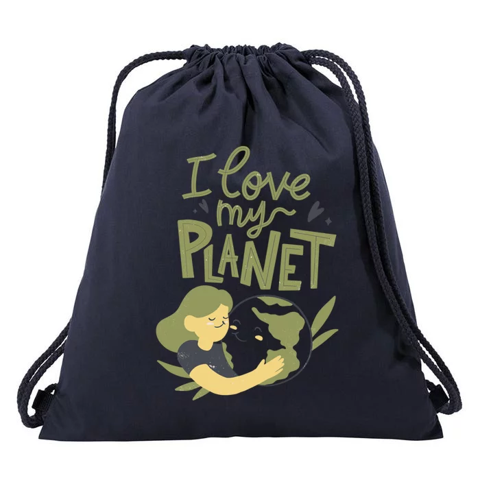 There Is No Planet B Cute Gift I Love My Planet Great Gift Drawstring Bag