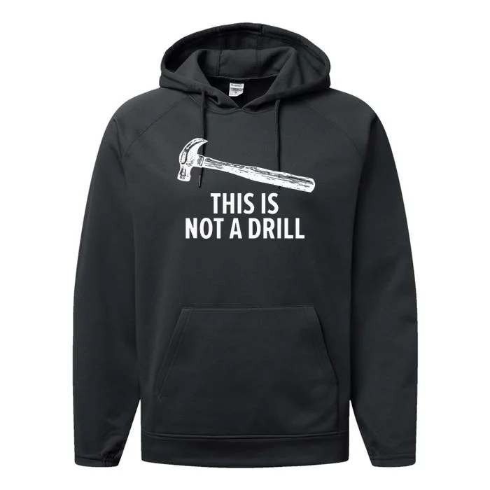 This is Not A Drill Funny Carpenter Performance Fleece Hoodie