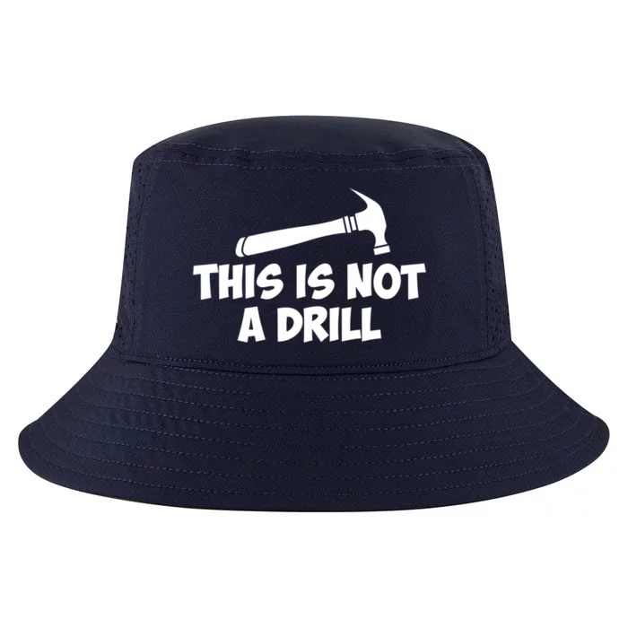 This Is Not A Drillgiftnovelty Tools Hammer Builder Woodworking Gift Cool Comfort Performance Bucket Hat