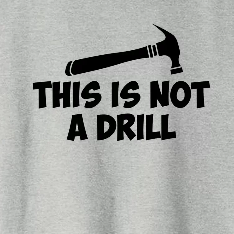 This Is Not A Drillgiftnovelty Tools Hammer Builder Woodworking Gift Women's Crop Top Tee