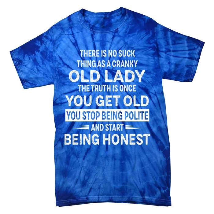 There Is No Such Thing As A Cranky Old Lady The Truth Cute Gift Tie-Dye T-Shirt