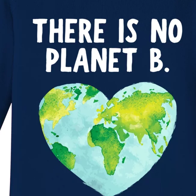 There Is No Planet B Funny Gift Love Earth Cute Gift Baby Long Sleeve Bodysuit