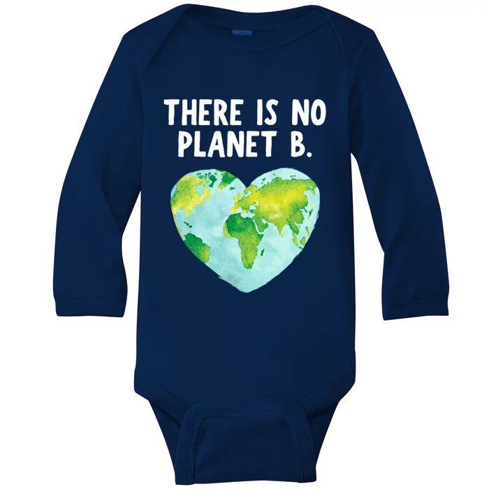 There Is No Planet B Funny Gift Love Earth Cute Gift Baby Long Sleeve Bodysuit