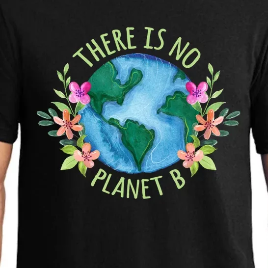 There Is No Planet B Save Mother Earth Love Environt Great Gift Pajama Set